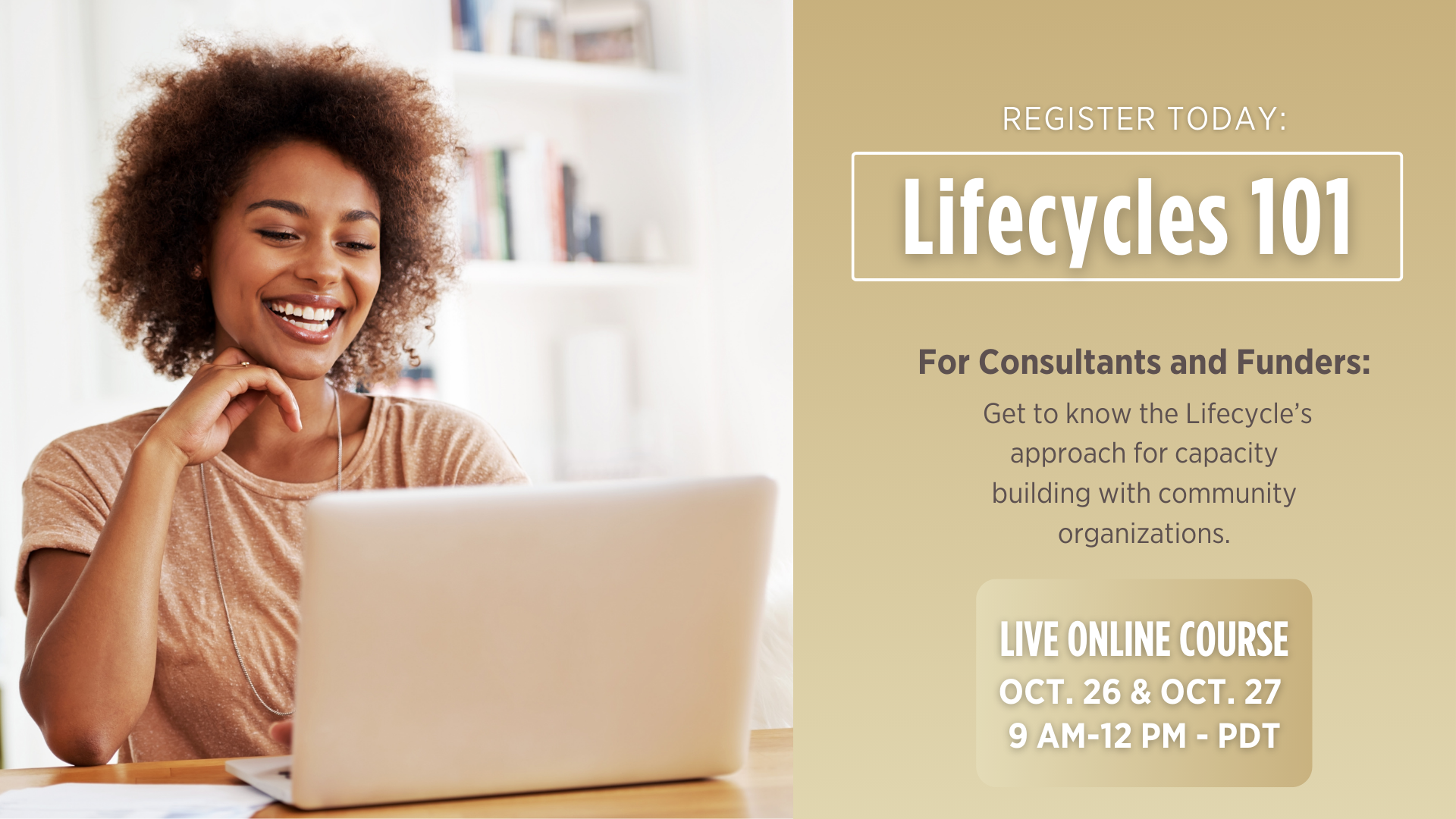 Lifecycles 101 Training for Consultants and Funders October 26 and 27